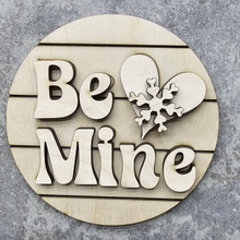 Load image into Gallery viewer, Be Mine Round Shelf Sitter – 4.5" Valentine’s Day Wood Blank – DIY Paintable Decor
