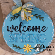 Load image into Gallery viewer, Welcome Spring, Spring Decor, Spring Doorhanger, Easter, Welcome Door Hanger, Porch Sitter, All Season, Front Porch, Farm House, Rustic, DIY Sign
