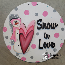 Load image into Gallery viewer, Snow In Love Door Hanger, Be Mine, Valentine&#39;s Day Decor -Door Hanger, Porch Sitter, All Season, Front Porch, Farm House, Rustic, DIY Sign
